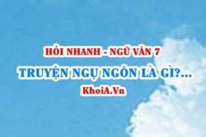 Truyện ngụ ngôn là gì? Đề tài, nhân vật, sự kiện, cốt truyện, không gian trong truyện ngụ ngôn? Ngữ Văn lớp 7